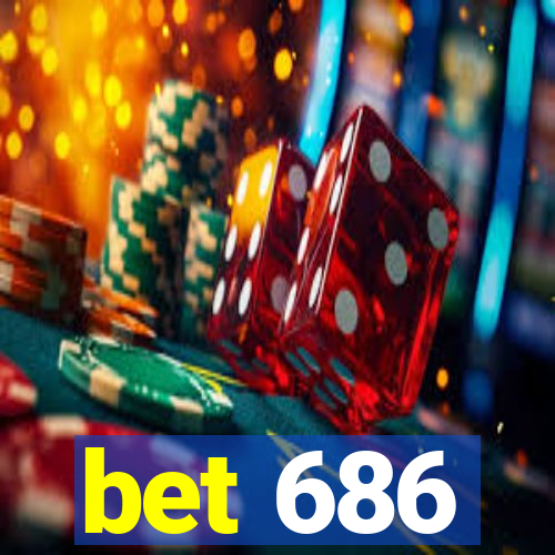 bet 686